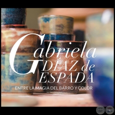 Gabriela Díaz de Espada entre la magia del barro y el color - Por VALERIA GALLARINI SIENRA